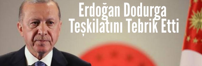 Erdoğan Dodurga Teşkilatını Tebrik Etti